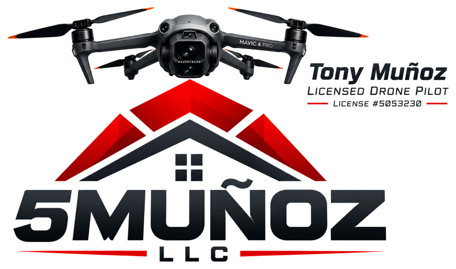 5 Muñoz LLC: Tony Muñoz, Licensed Drone Pilot, License #5053230